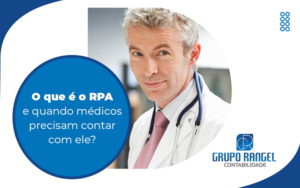 O Que E O Rpa E Quando Medicos Precisam Contar Com Ele Blog - Grupo Rangel | Contabilidade no Rio de Janeiro