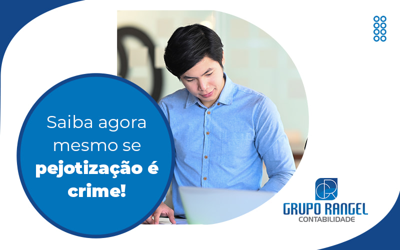 Saiba Agora Mesmo Se Pejotizacao E Crime Blog - Grupo Rangel | Contabilidade no Rio de Janeiro