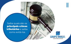 Saiba Quais Sao Os Principais Crimes Tributarios E Saiba Como Evita Los Blog - Grupo Rangel | Contabilidade no Rio de Janeiro